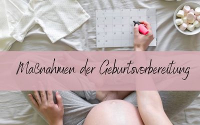 Blog 5 Maßnahmen der Geburtsvorbereitung