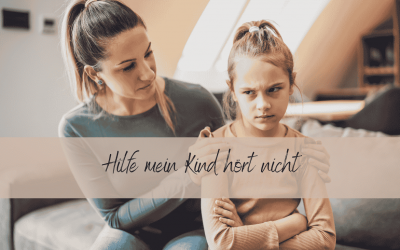 Mein Kind hört nicht – was wirklich dahinter steckt und was dir hilft