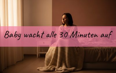 Baby wacht alle 30 Minuten auf: Warum das normal ist und was hilft