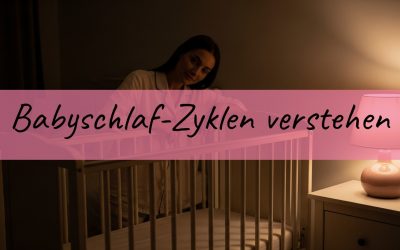 Babyschlaf-Zyklen verstehen: Warum dein Baby alle 30 bis 45 Minuten aufwacht