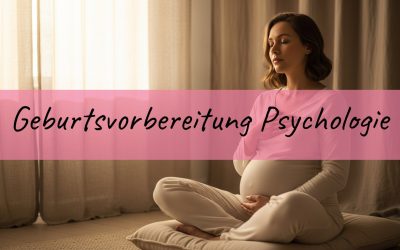 Blog 7 Geburtsvorbereitung aus psychologischer Sicht: Warum dein Kopf entscheidet, wie deine Geburt wird