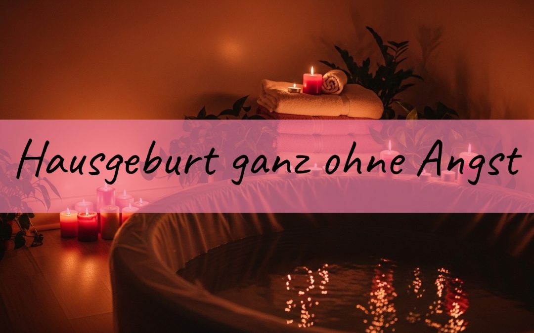 Hausgeburt Erfahrungsbericht: Kerstins ruhige Traumgeburt im Wasser, ganz ohne Angst