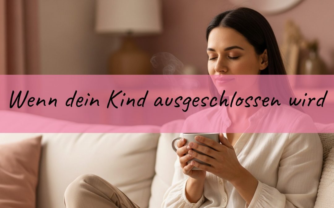 Mein Kind wird ausgeschlossen: Was du tun kannst, damit es nicht in sich zerbricht