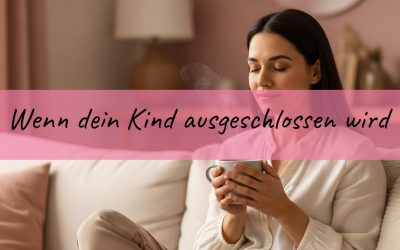 Mein Kind wird ausgeschlossen: Was du tun kannst, damit es nicht in sich zerbricht