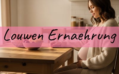 Louwen Ernaehrung: Sinnvoll oder Quatsch fuer eine sanfte Geburt