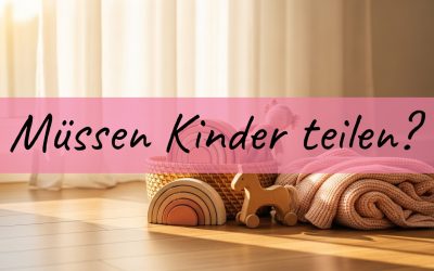 Müssen Kinder teilen? Wie die 3-Punkte-Methode Spielbesuche rettet