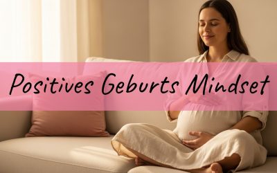 Positives Geburts Mindset: So beeinflusst dein Unterbewusstsein die Geburt