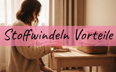 Stoffwindeln Vorteile: Warum sie für Baby und Umwelt besser sind